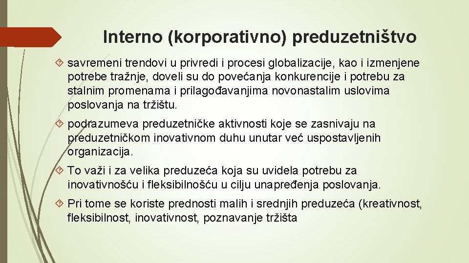 Interno (korporativno) preduzetništvo savremeni trendovi u privredi i procesi globalizacije, kao i izmenjene potrebe