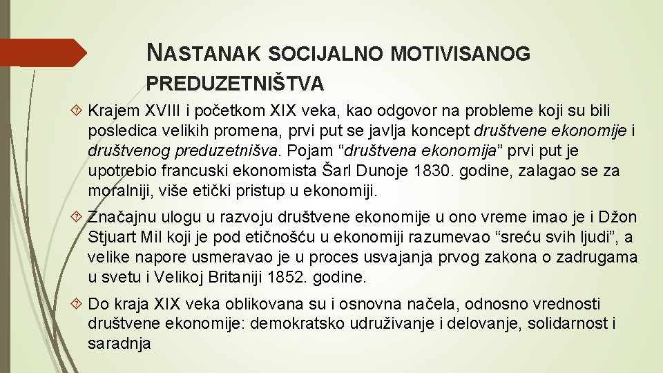 NASTANAK SOCIJALNO MOTIVISANOG PREDUZETNIŠTVA Krajem XVIII i početkom XIX veka, kao odgovor na probleme