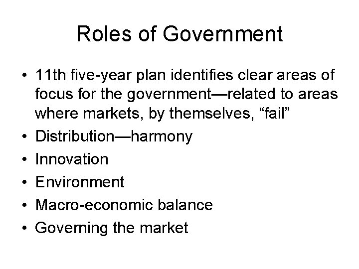 Roles of Government • 11 th five-year plan identifies clear areas of focus for