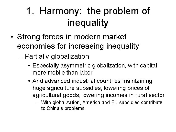 1. Harmony: the problem of inequality • Strong forces in modern market economies for