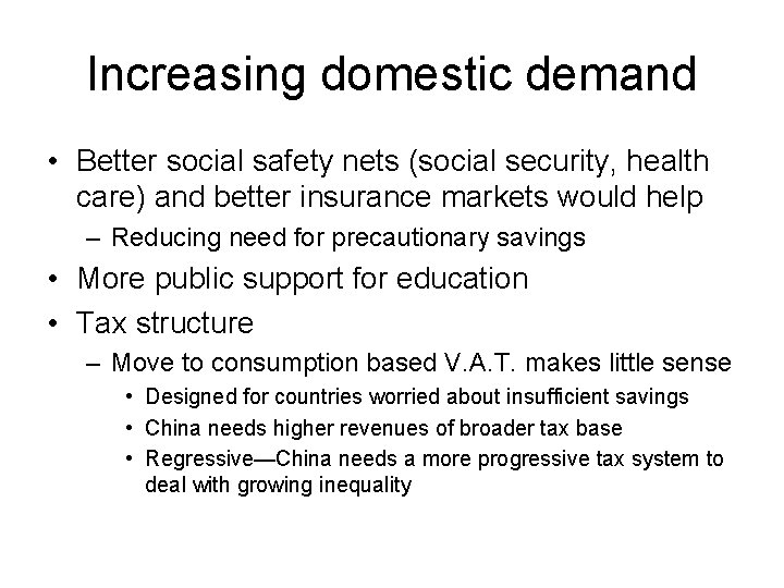 Increasing domestic demand • Better social safety nets (social security, health care) and better