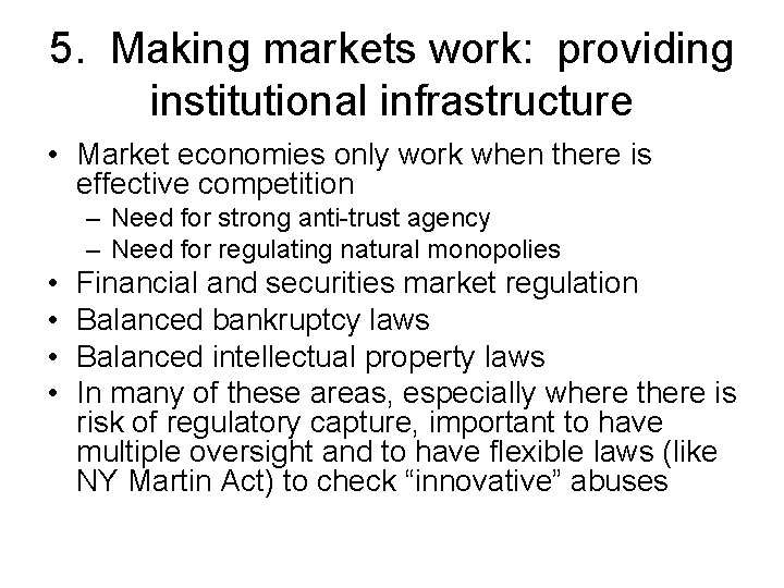 5. Making markets work: providing institutional infrastructure • Market economies only work when there