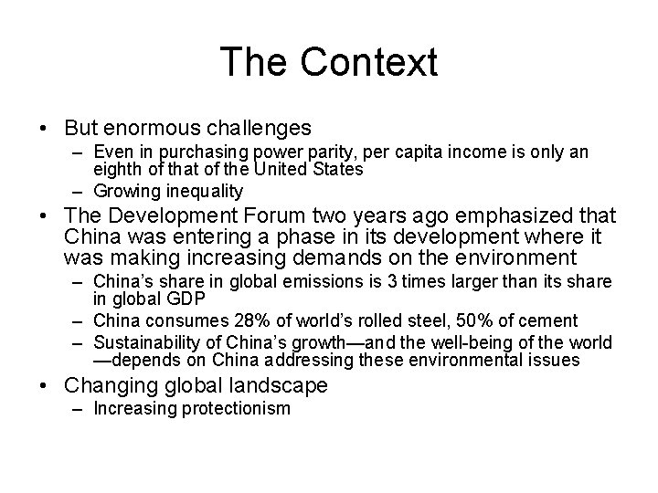 The Context • But enormous challenges – Even in purchasing power parity, per capita