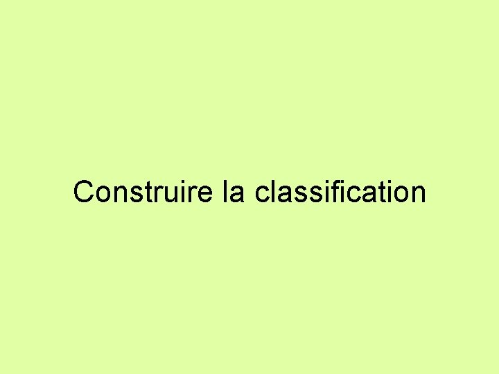 Construire la classification 