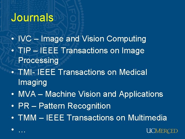 Journals • IVC – Image and Vision Computing • TIP – IEEE Transactions on