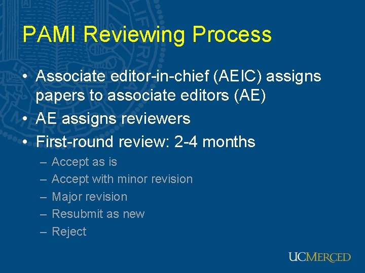 PAMI Reviewing Process • Associate editor-in-chief (AEIC) assigns papers to associate editors (AE) •