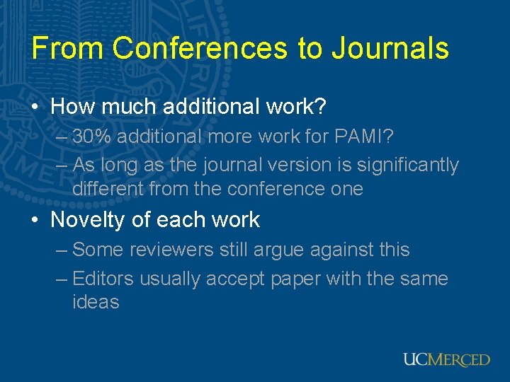 From Conferences to Journals • How much additional work? – 30% additional more work