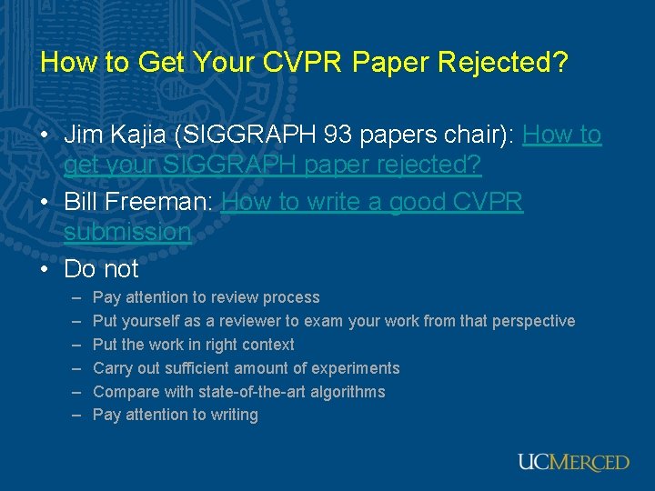 How to Get Your CVPR Paper Rejected? • Jim Kajia (SIGGRAPH 93 papers chair):