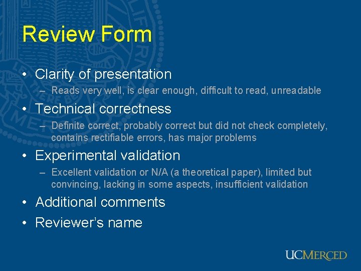 Review Form • Clarity of presentation – Reads very well, is clear enough, difficult