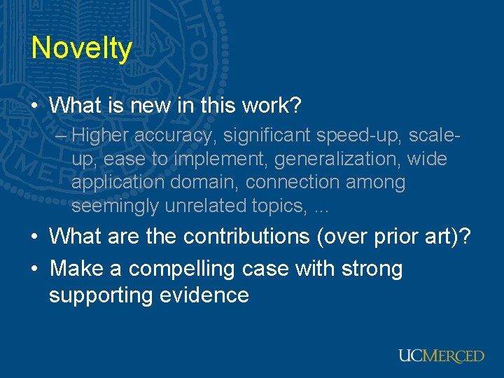 Novelty • What is new in this work? – Higher accuracy, significant speed-up, scaleup,