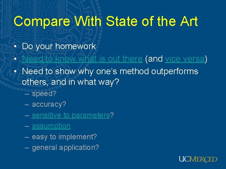 Compare With State of the Art • Do your homework • Need to know