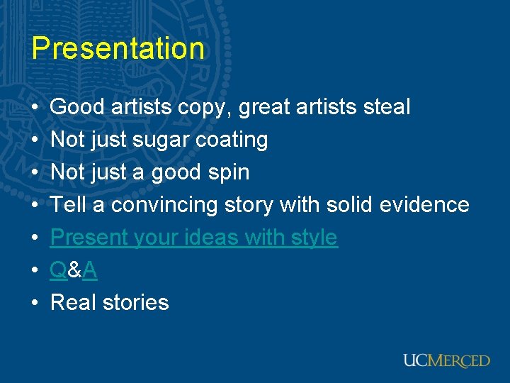 Presentation • • Good artists copy, great artists steal Not just sugar coating Not