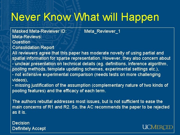 Never Know What will Happen Masked Meta-Reviewer ID: Meta_Reviewer_1 Meta-Reviews: Question Consolidation Report All