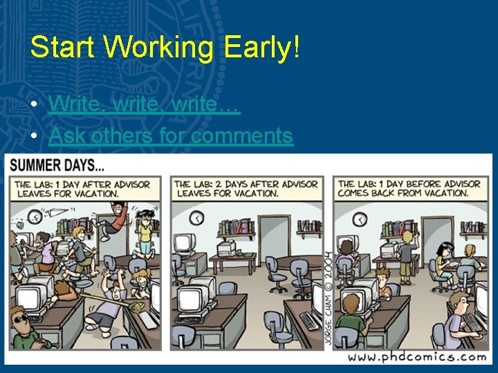 Start Working Early! • Write, write… • Ask others for comments 