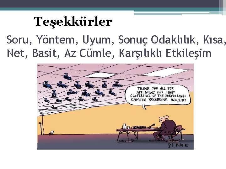 Teşekkürler Soru, Yöntem, Uyum, Sonuç Odaklılık, Kısa, Net, Basit, Az Cümle, Karşılıklı Etkileşim 17