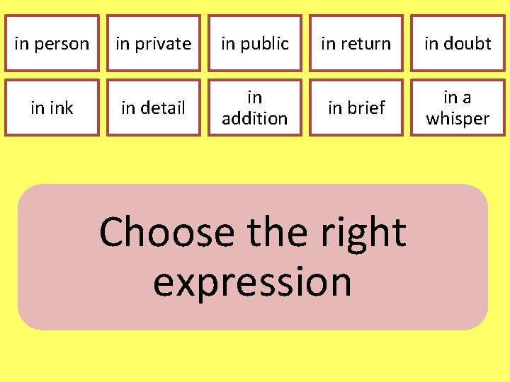 in person in ink in private in public in detail in addition in return