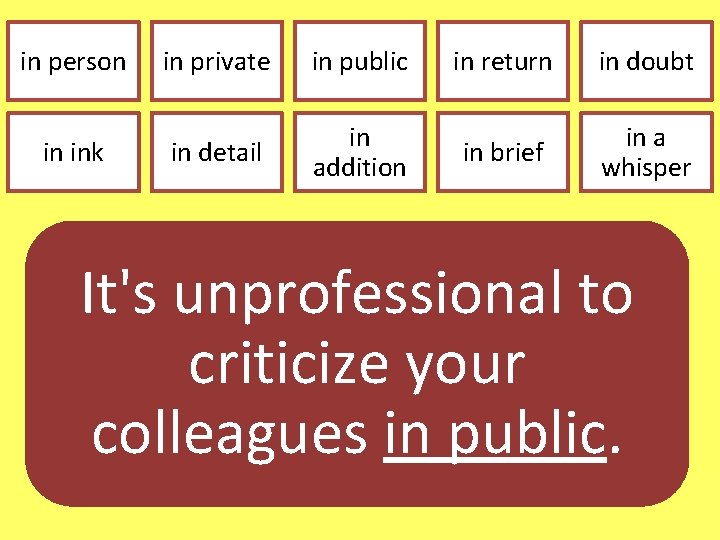 in person in ink in private in public in detail in addition in return