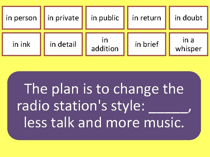 in person in ink in private in public in detail in addition in return