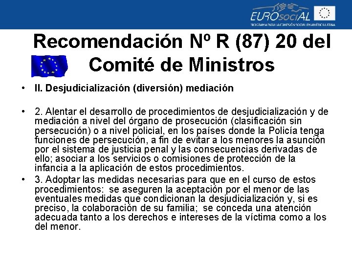 Recomendación Nº R (87) 20 del Comité de Ministros • II. Desjudicialización (diversión) mediación