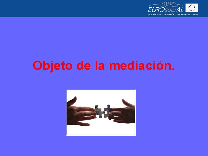 Objeto de la mediación. 