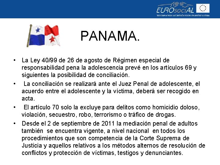 PANAMA. • La Ley 40/99 de 26 de agosto de Régimen especial de responsabilidad