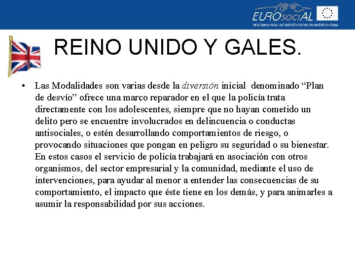 REINO UNIDO Y GALES. • Las Modalidades son varias desde la diversión inicial denominado