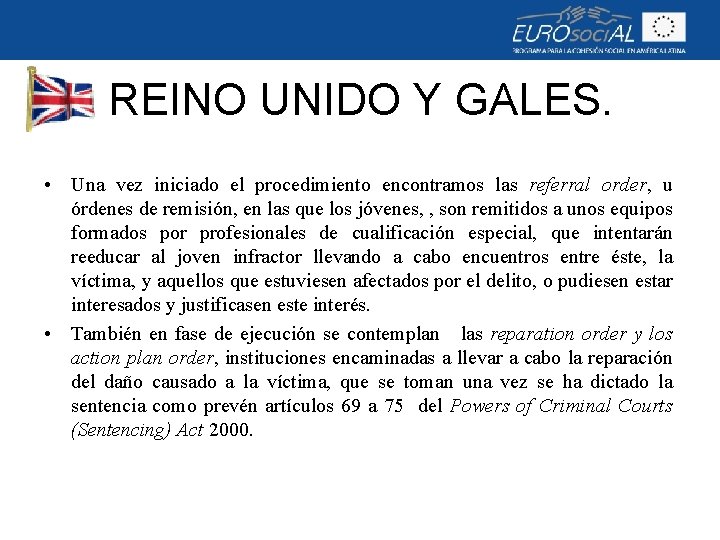 REINO UNIDO Y GALES. • Una vez iniciado el procedimiento encontramos las referral order,