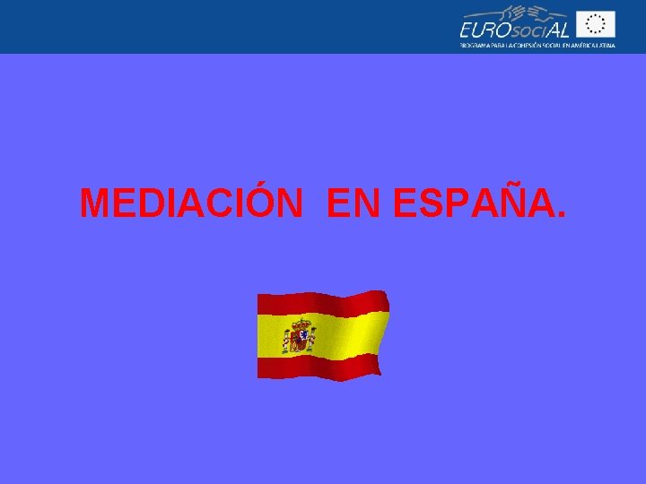 MEDIACIÓN EN ESPAÑA. 