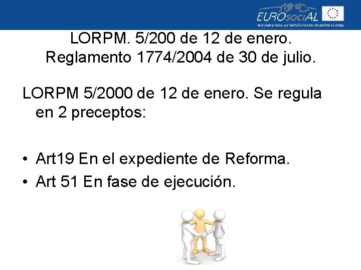 LORPM. 5/200 de 12 de enero. Reglamento 1774/2004 de 30 de julio. LORPM 5/2000