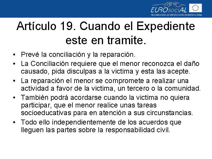 Artículo 19. Cuando el Expediente este en tramite. • Prevé la conciliación y la