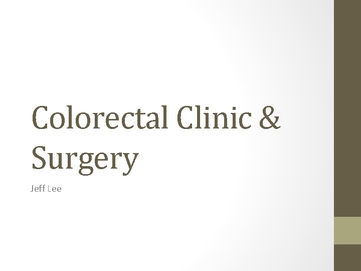 Colorectal Clinic & Surgery Jeff Lee 