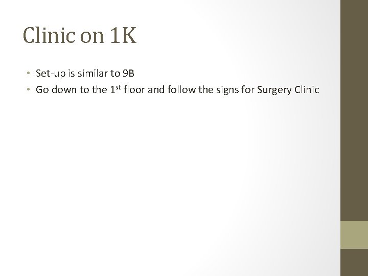 Clinic on 1 K • Set-up is similar to 9 B • Go down