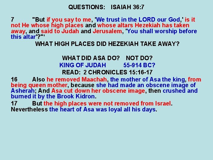 QUESTIONS: ISAIAH 36: 7 7 "But if you say to me, 'We trust in