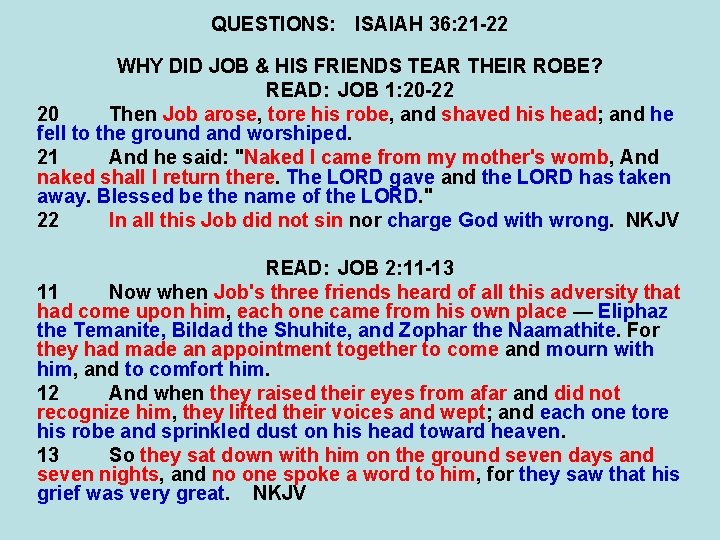 QUESTIONS: ISAIAH 36: 21 -22 WHY DID JOB & HIS FRIENDS TEAR THEIR ROBE?