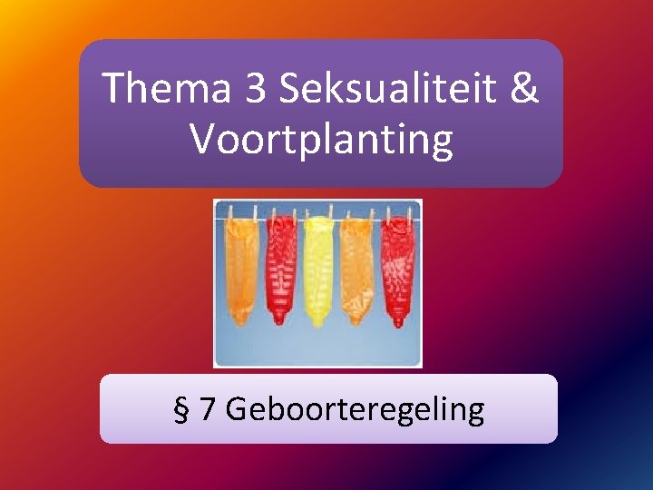 Thema 3 Seksualiteit & Voortplanting § 7 Geboorteregeling 