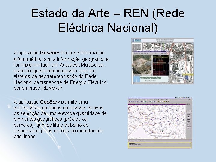 Estado da Arte – REN (Rede Eléctrica Nacional) A aplicação Ges. Serv integra a