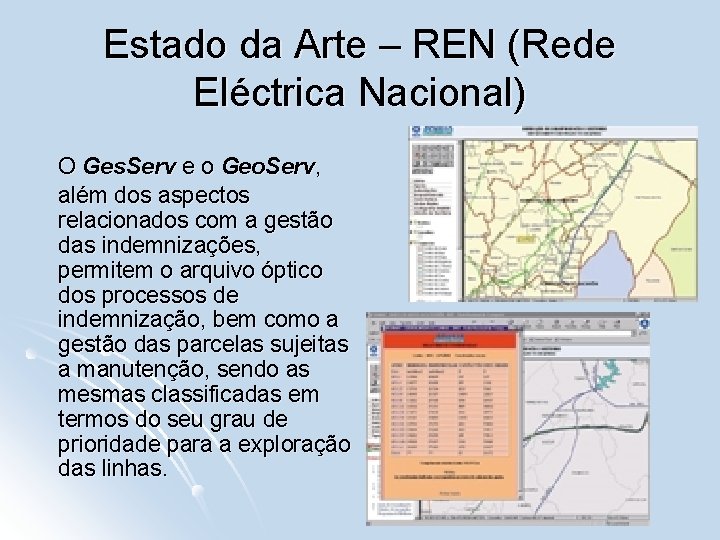 Estado da Arte – REN (Rede Eléctrica Nacional) O Ges. Serv e o Geo.