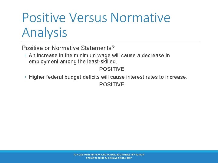 Positive Versus Normative Analysis Positive or Normative Statements? ◦ An increase in the minimum