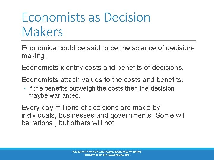 Economists as Decision Makers Economics could be said to be the science of decisionmaking.