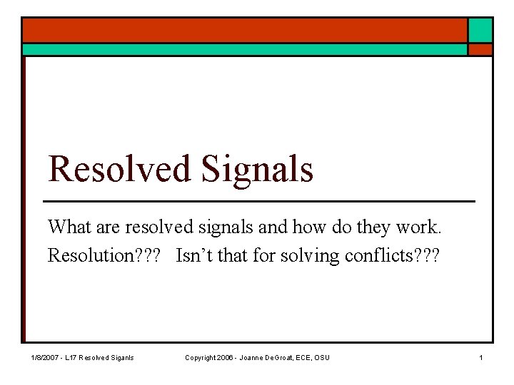 Resolved Signals What are resolved signals and how do they work. Resolution? ? ?