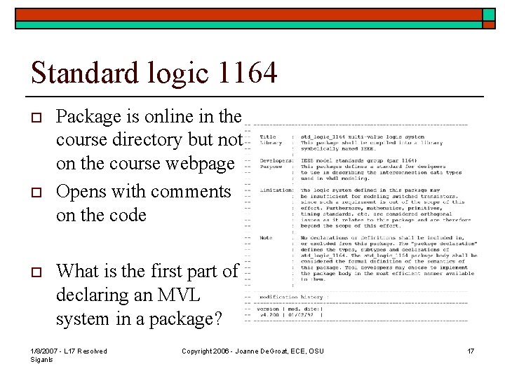 Standard logic 1164 o o o Package is online in the course directory but