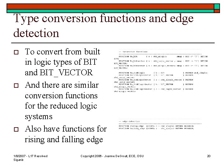 Type conversion functions and edge detection o o o To convert from built in