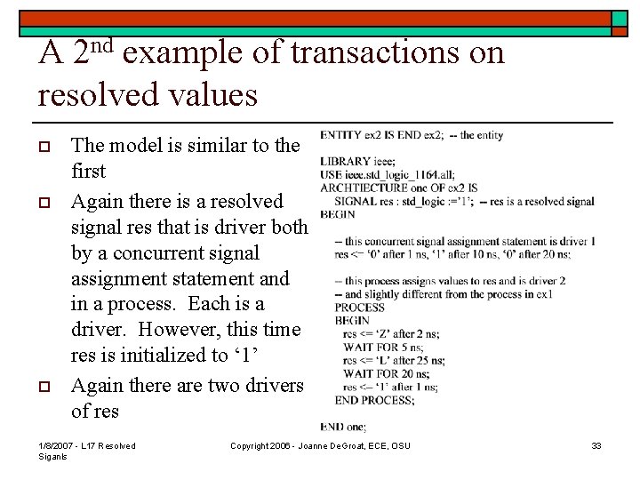 A 2 nd example of transactions on resolved values o o o The model
