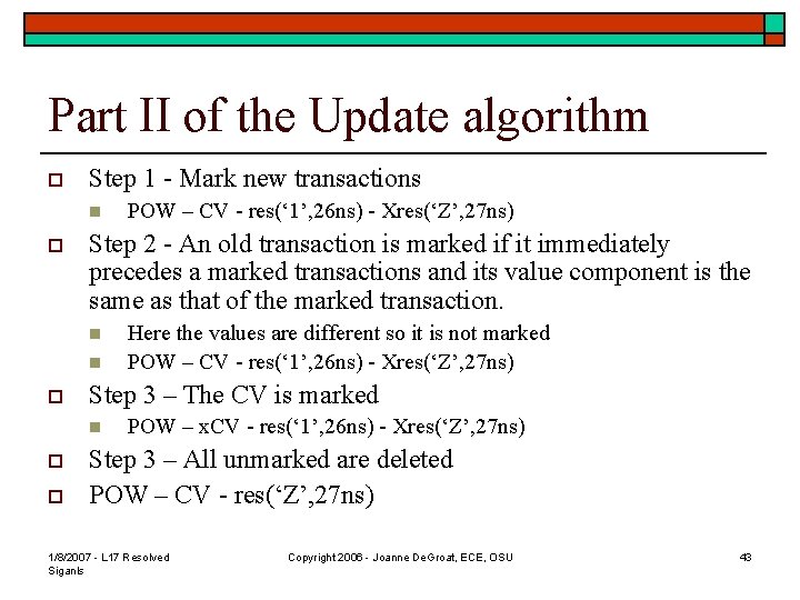Part II of the Update algorithm o Step 1 - Mark new transactions n
