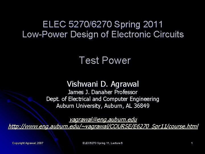 ELEC 5270/6270 Spring 2011 Low-Power Design of Electronic Circuits Test Power Vishwani D. Agrawal