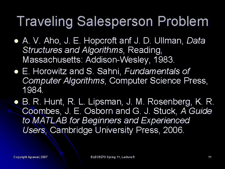 Traveling Salesperson Problem l l l A. V. Aho, J. E. Hopcroft anf J.