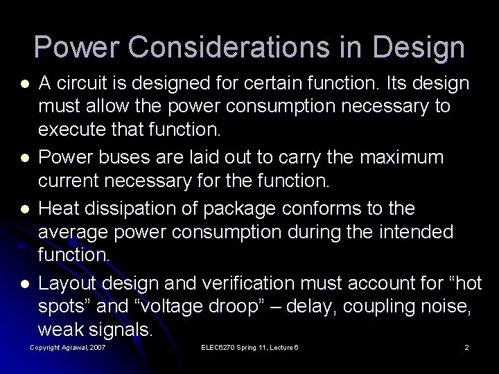 Power Considerations in Design l l A circuit is designed for certain function. Its