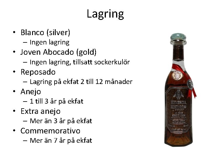 Lagring • Blanco (silver) – Ingen lagring • Joven Abocado (gold) – Ingen lagring,