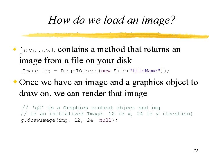 How do we load an image? contains a method that returns an image from