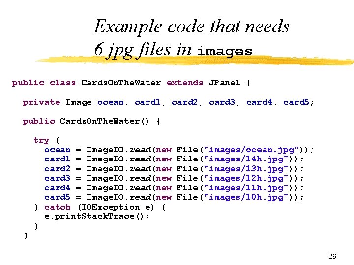 Example code that needs 6 jpg files in images public class Cards. On. The.